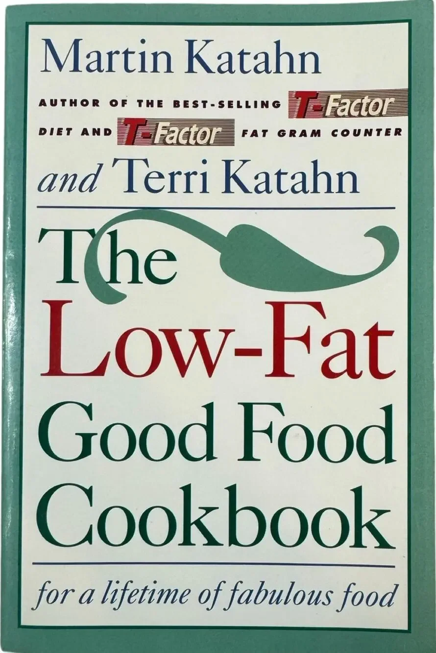The Low-Fat Good Food Cookbook by Martin Katahn & Terri Katahn (Paperback)